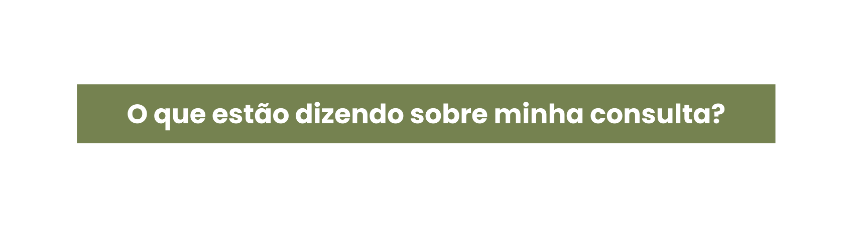 O que estão dizendo sobre minha consulta